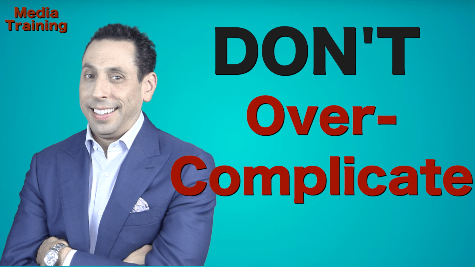 Don’t Over-Complicate (Media Interviews)